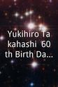 Tomohiko Gondô Yukihiro Takahashi: 60th Birth Day Anniversary Live in Concert