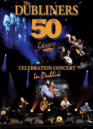 The Dubliners: 50 Years Celebration Concert in Dublin海报封面图
