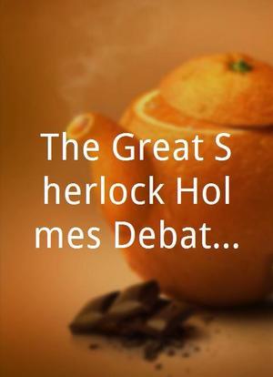 The Great Sherlock Holmes Debate 4海报封面图