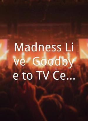 Madness Live: Goodbye to TV Centre海报封面图