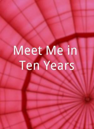 Meet Me in Ten Years海报封面图