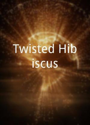 Twisted Hibiscus海报封面图
