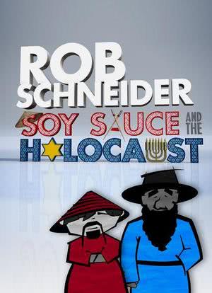 Rob Schneider: Soy Sauce and the Holocaust海报封面图