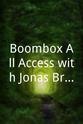 Jack Lawless Boombox All Access with Jonas Brothers