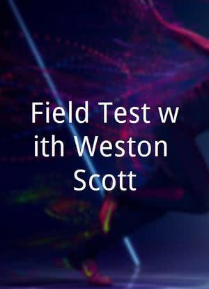 Field Test with Weston Scott海报封面图