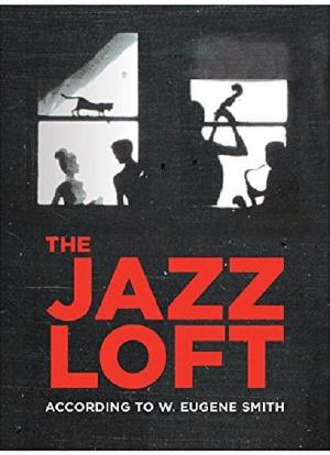 The Jazz Loft According to W. Eugene Smith海报封面图