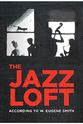 Carman Moore The Jazz Loft According to W. Eugene Smith