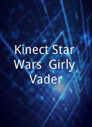 Kinect Star Wars: Girly Vader海报封面图