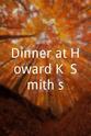 John Scali Dinner at Howard K. Smith`s