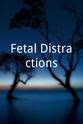 Mike J. Politis Fetal Distractions