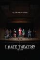 Mary Zemaitis I Hate Theatre!
