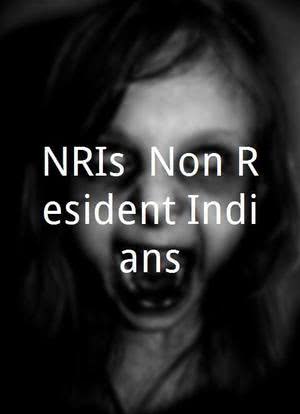 NRIs: Non Resident Indians海报封面图