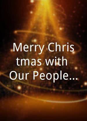 Merry Christmas with Our People... Tony Bennett and Friends海报封面图