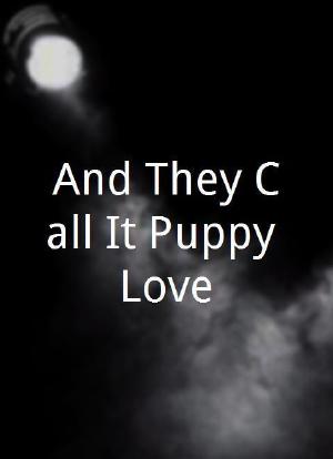 And They Call It Puppy Love海报封面图
