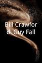 Bill Crawford Bill Crawford: Guy Fall