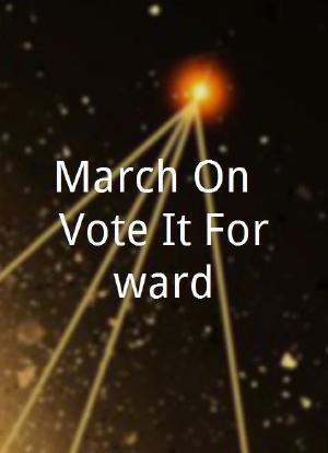 March On, Vote It Forward海报封面图