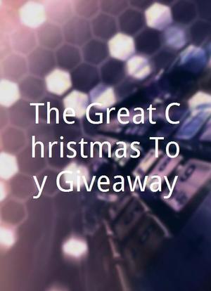The Great Christmas Toy Giveaway海报封面图