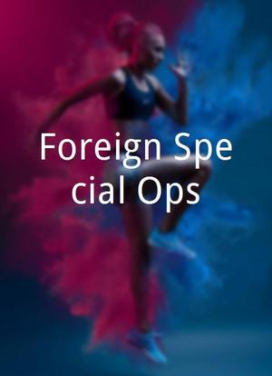 Foreign Special Ops海报封面图