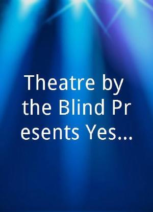 Theatre by the Blind Presents Yesterday`s海报封面图