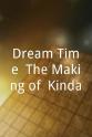 Lee Cornes Dream Time: The Making of `Kinda`