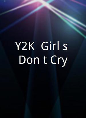 Y2K: Girl`s Don`t Cry海报封面图