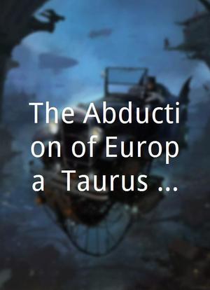 The Abduction of Europa: Taurus Operation海报封面图