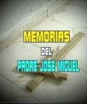 Memorias del Padre José Miguel海报封面图