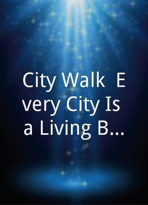City Walk: Every City Is a Living Body海报封面图