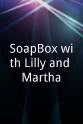 丽莎·洛西塞罗 SoapBox with Lilly and Martha