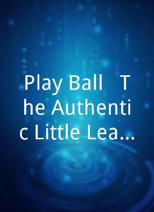 Play Ball!: The Authentic Little League Baseball Guide to Fielding海报封面图