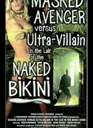 Masked Avenger Versus Ultra-Villain in the Lair of the Naked Bikini海报封面图