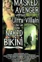 Robin Brennan Masked Avenger Versus Ultra-Villain in the Lair of the Naked Bikini