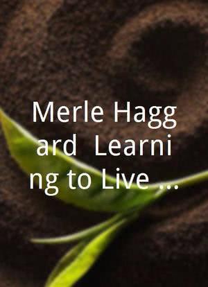 Merle Haggard: Learning to Live with Myself海报封面图