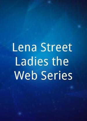 Lena Street Ladies the Web Series海报封面图