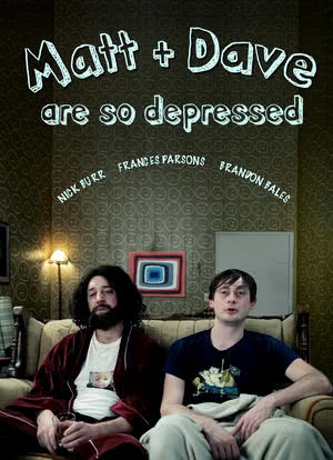 Matt and Dave Are So Depressed海报封面图