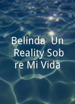 Belinda: Un Reality Sobre Mi Vida海报封面图