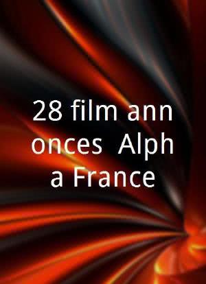 28 film-annonces: Alpha France海报封面图