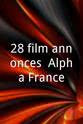 弗朗西斯·勒鲁瓦 28 film-annonces: Alpha France