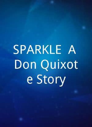 SPARKLE: A Don Quixote Story海报封面图