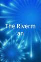 Robin Dolton The Riverman
