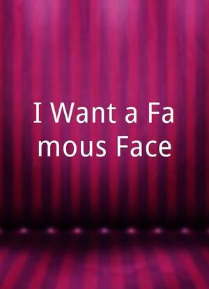 I Want a Famous Face海报封面图