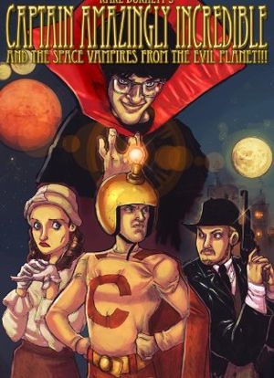 Captain Amazingly Incredible and the Space Vampires from the Evil Planet!!!海报封面图