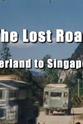 Antony Barrington Brown The Lost Road - Overland to Singapore