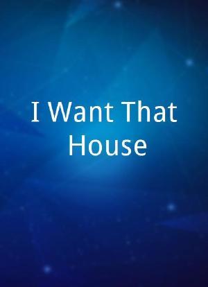 I Want That House海报封面图