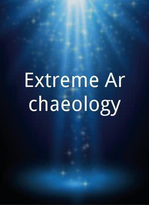 Extreme Archaeology海报封面图