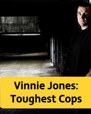 Vinnie Jones` Toughest Cops海报封面图