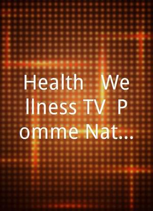 Health & Wellness TV, Pomme Natural海报封面图