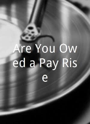 Are You Owed a Pay Rise?海报封面图