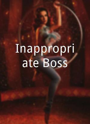 Inappropriate Boss海报封面图