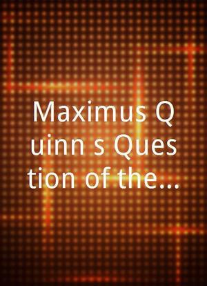 Maximus Quinn`s Question of the Week海报封面图